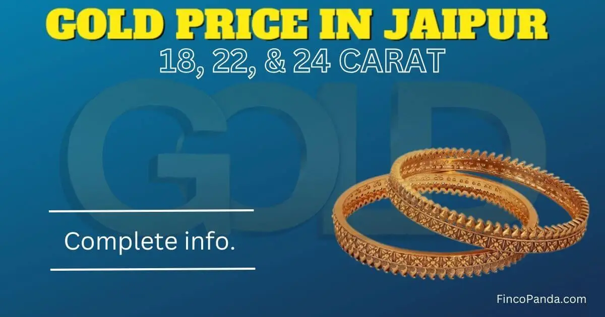 Gold Price Today Jaipur (24k, 22k,18k) » Finco Panda