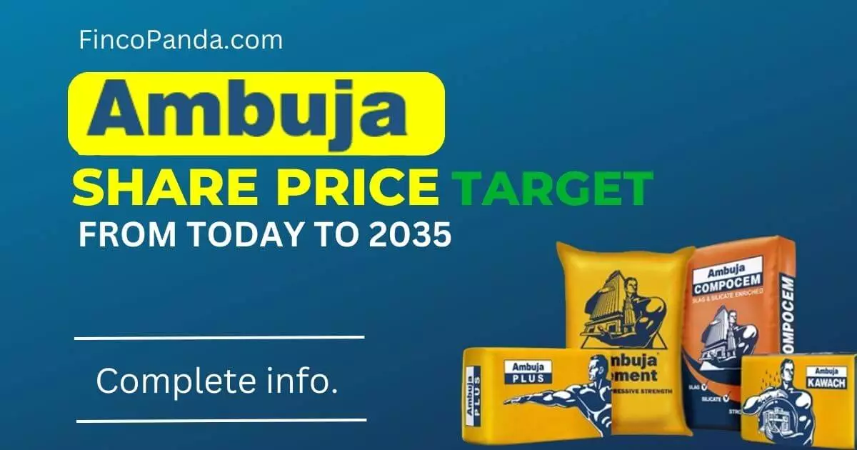 Ambuja Cements Share Price Target 2024, 2025, 2027, 2030, 2035 (Long