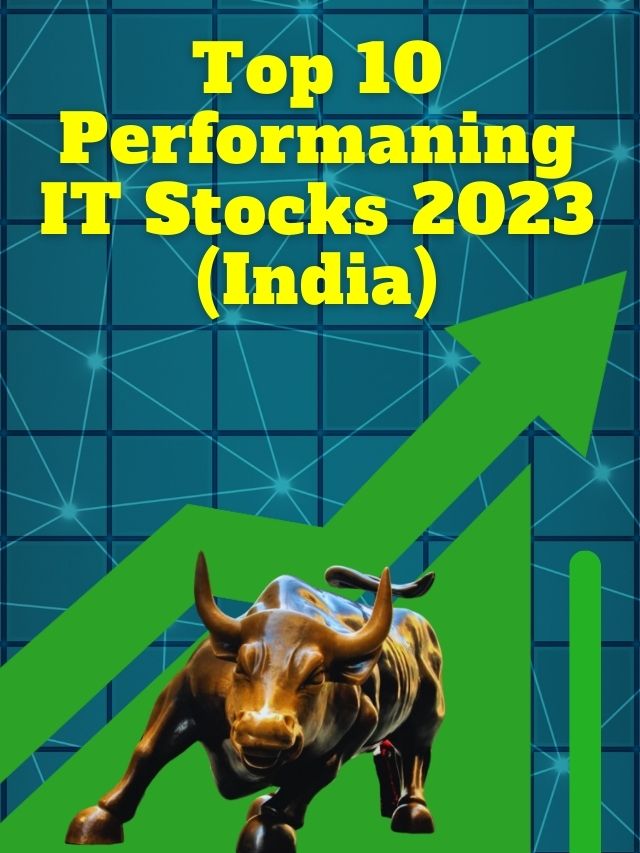 Top 10 Performing IT Stocks 2023 (India)