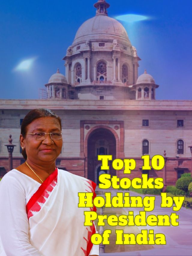 Top 10 Stocks Holding by President of India