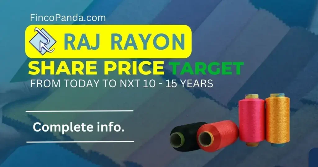Raj Rayon Share Price Target 2024, 2025, 2026, 2027, 2030 - 2035 (Long Term) 1 Raj Rayon Share Price Target